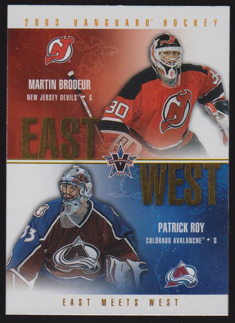 2002-03 Vanguard East Meets West #9 Martin Brodeur/Patrick Roy (image for) 2002-03 Vanguard East Meets West #9 Martin Brodeur/Patrick Roy
