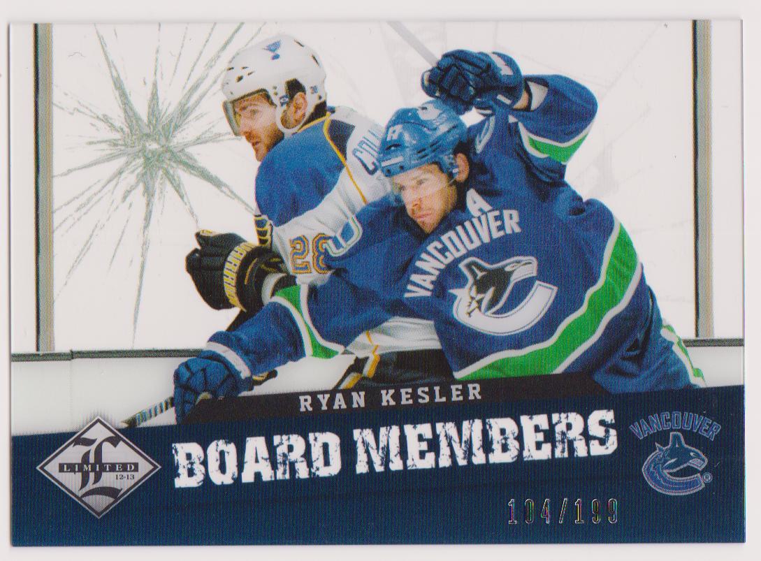 2012-13 Limited Board Members #10 Ryan Kesler 104/199 (image for) 2012-13 Limited Board Members #10 Ryan Kesler 104/199