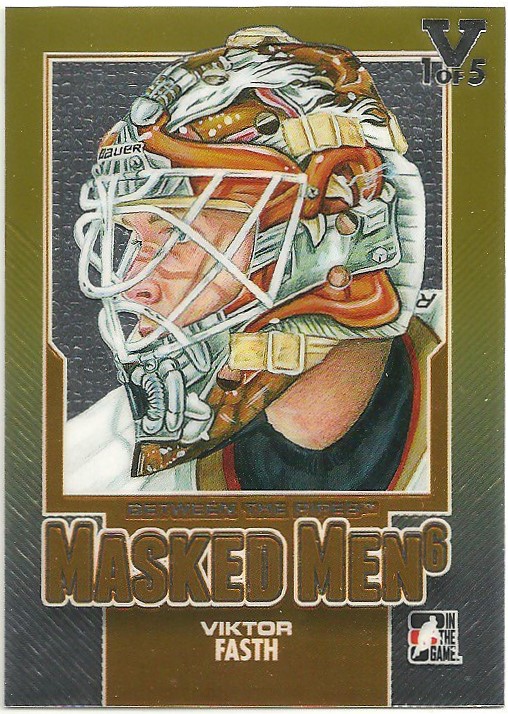 2013-14 Between the Pipes Masked Men 6 Gold #MM04 Viktor Fasth (image for) 2013-14 Between the Pipes Masked Men 6 Gold #MM04 Viktor Fasth